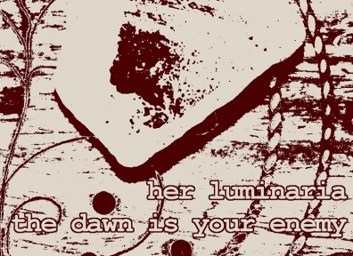 Local Review: her luminaria – The Dawn Is Your Enemy