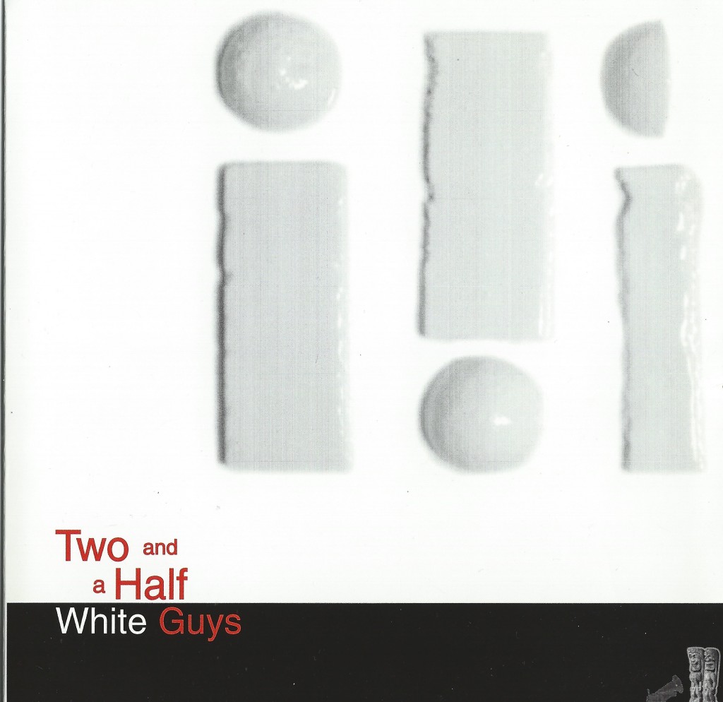 Local Review: Two and a Half White Guys – Self-Titled