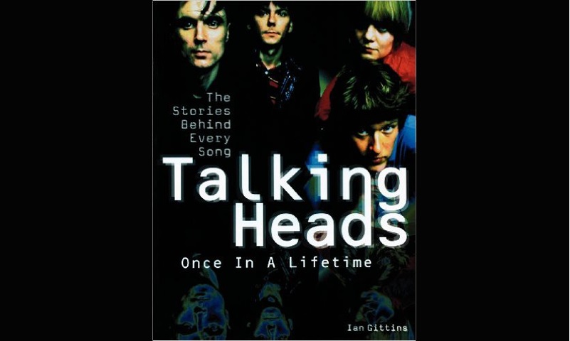 Review: Talking Heads: Once in a Lifetime – The Stories Behind Every Song