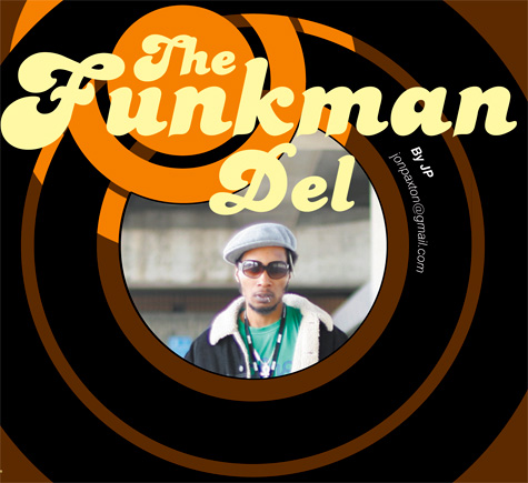 The Re-Emergence of the Funkiest Thing Since P-Funk: The Funkman Del