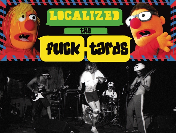 Localized: The Fucktards, Heathen Ass Worship  – December 2009