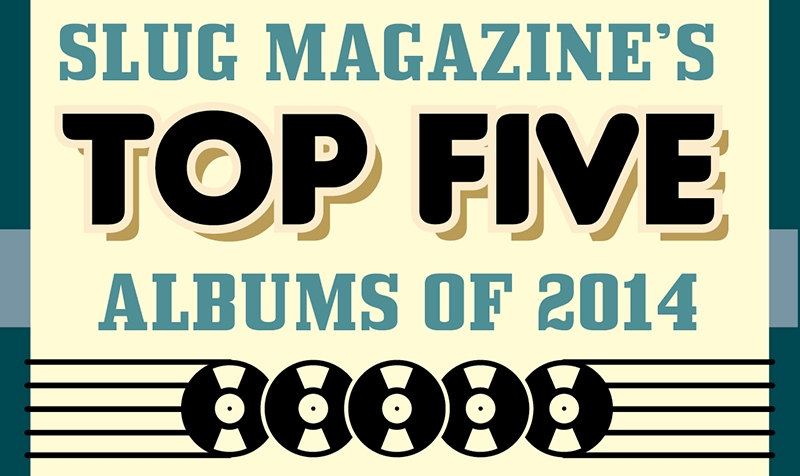 SLUG Mag’s Top 5 Albums of 2014