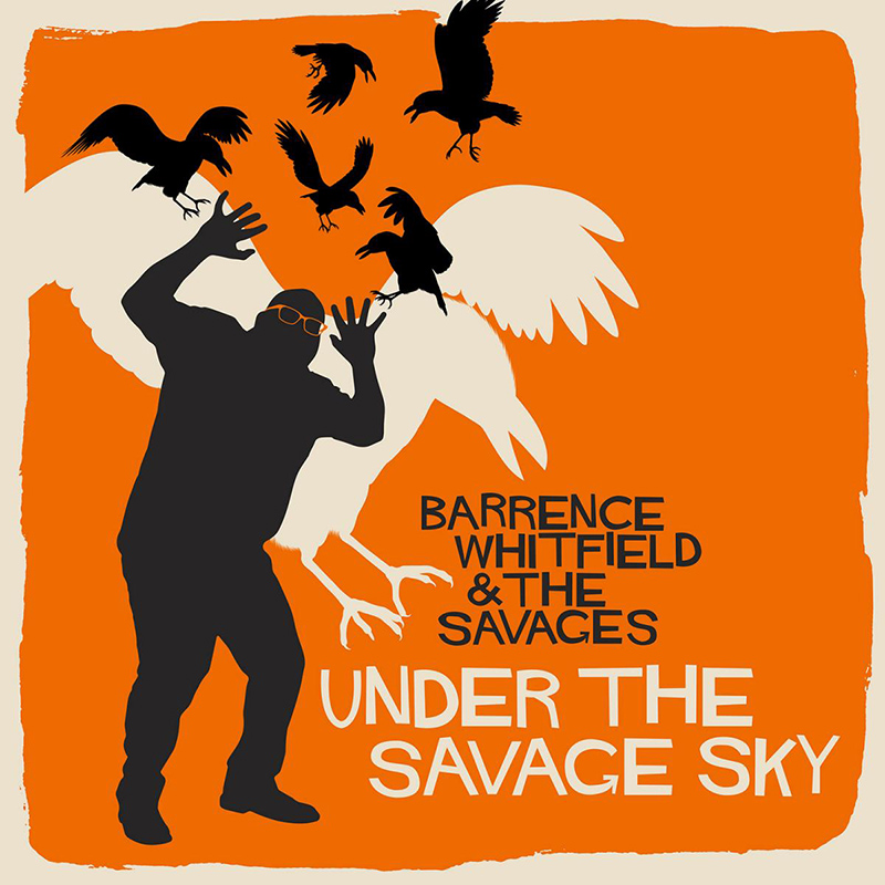 Review: Barrence Whitfield & The Savages – Under The Savage Sky