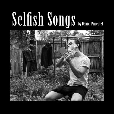 Daniel Pimentel – Selfish Songs