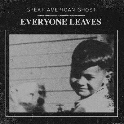 Great American Ghost – Everyone Leaves