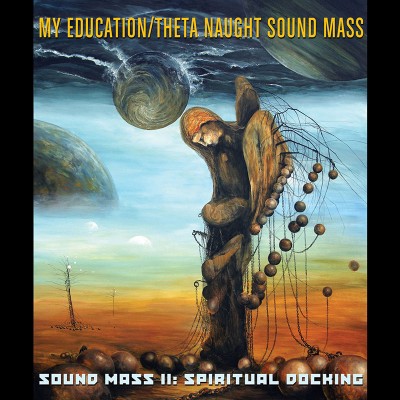 My Education / Theta Naught – Sound Mass II: Spiritual Docking