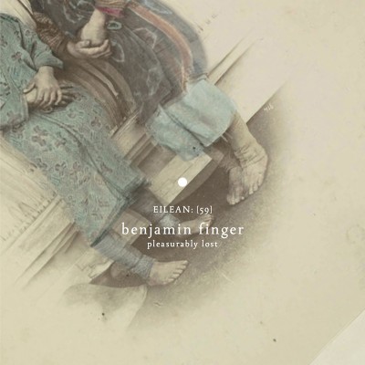 Benjamin Finger – Pleasurably Lost