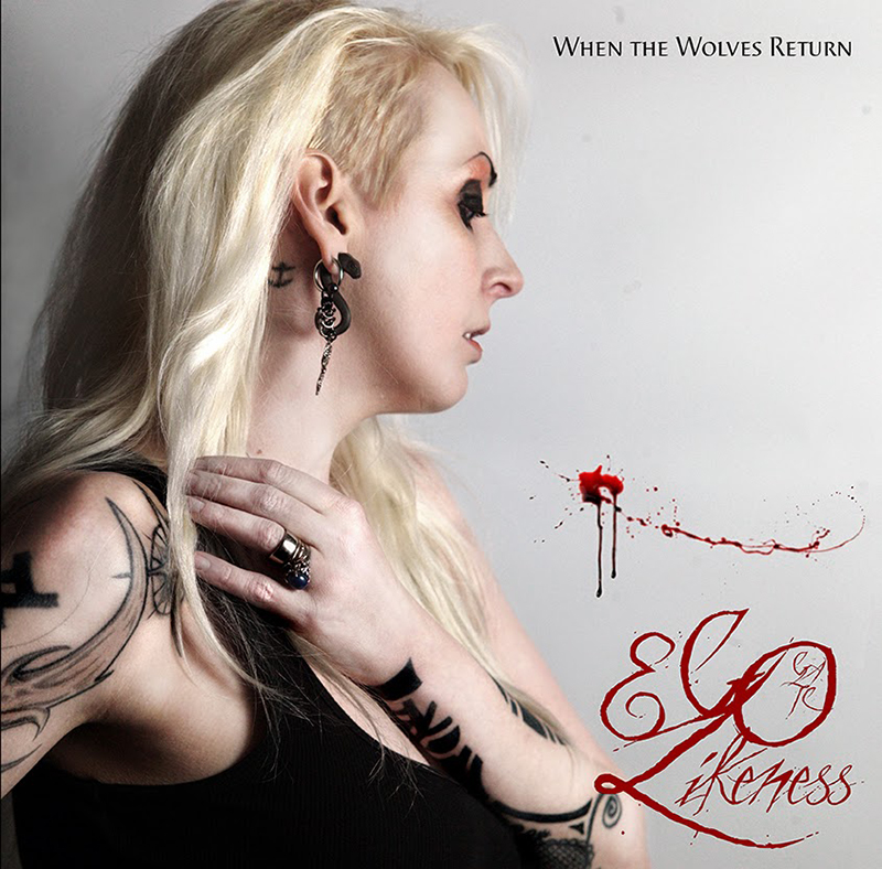 Review: Ego Likeness – When the Wolves Return