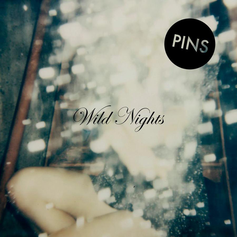 Review: PINS – Wild Nights