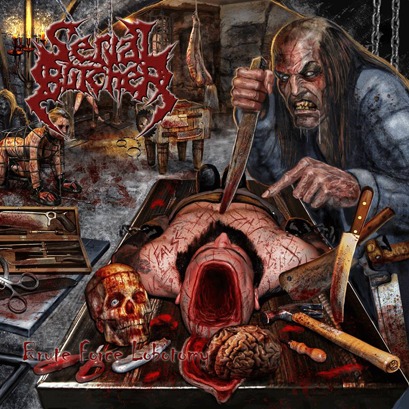 Review: Serial Butcher – Brute Force Lobotomy