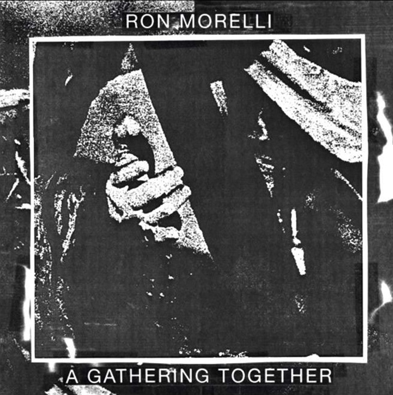 Review: Ron Morelli – A Gathering Together