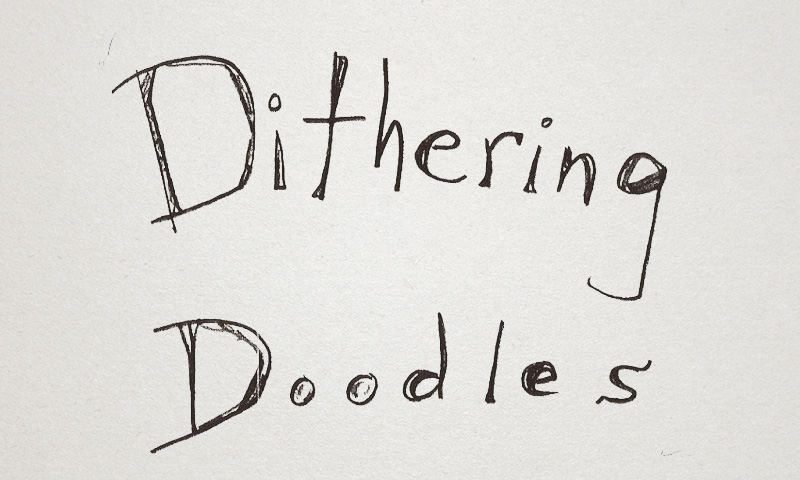 Review: Dithering Doodles 19