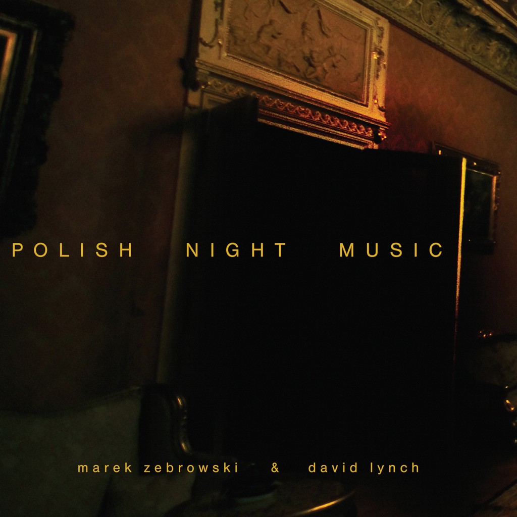 Review: David Lynch & Marek Zebrowski – Polish Night Music