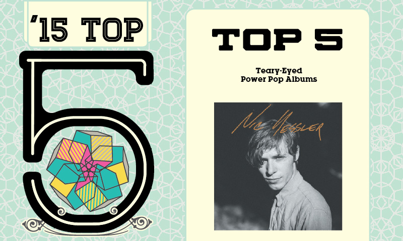 Top 5 Teary-Eyed Power Pop Albums