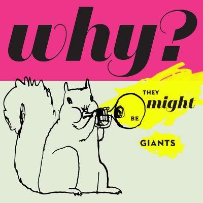 They Might Be Giants – Why?