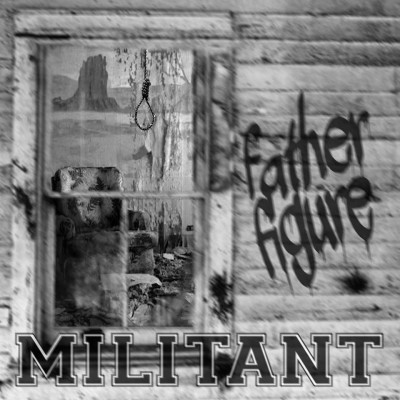 Militant – Father Figure