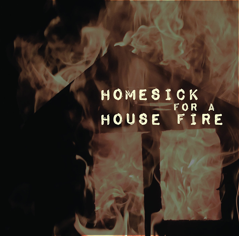 Local Review: Well Okay – Homesick for a House Fire