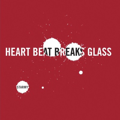 Starmy – Heart Beat Breaks Glass