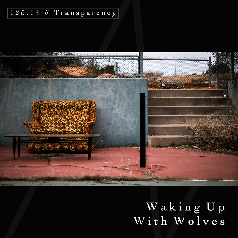 Local Review: Waking Up With Wolves – 124.14 // Transparency