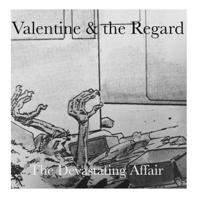 Valentine & the Regard – The Devastating Affair