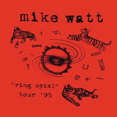 Mike Watt | “Ring Spiel” Tour ‘95 | Sony Legacy