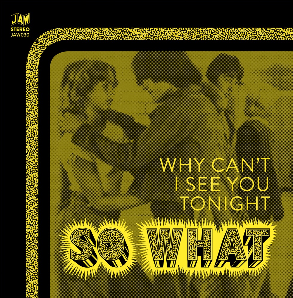 Review: So What – Why Can’t I See You Tonight 7″