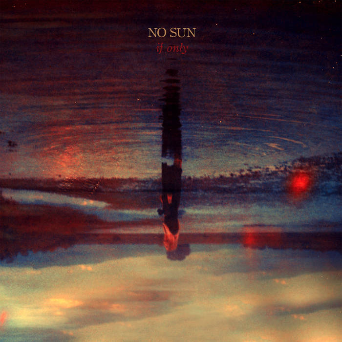 Local Review: No Sun – If Only