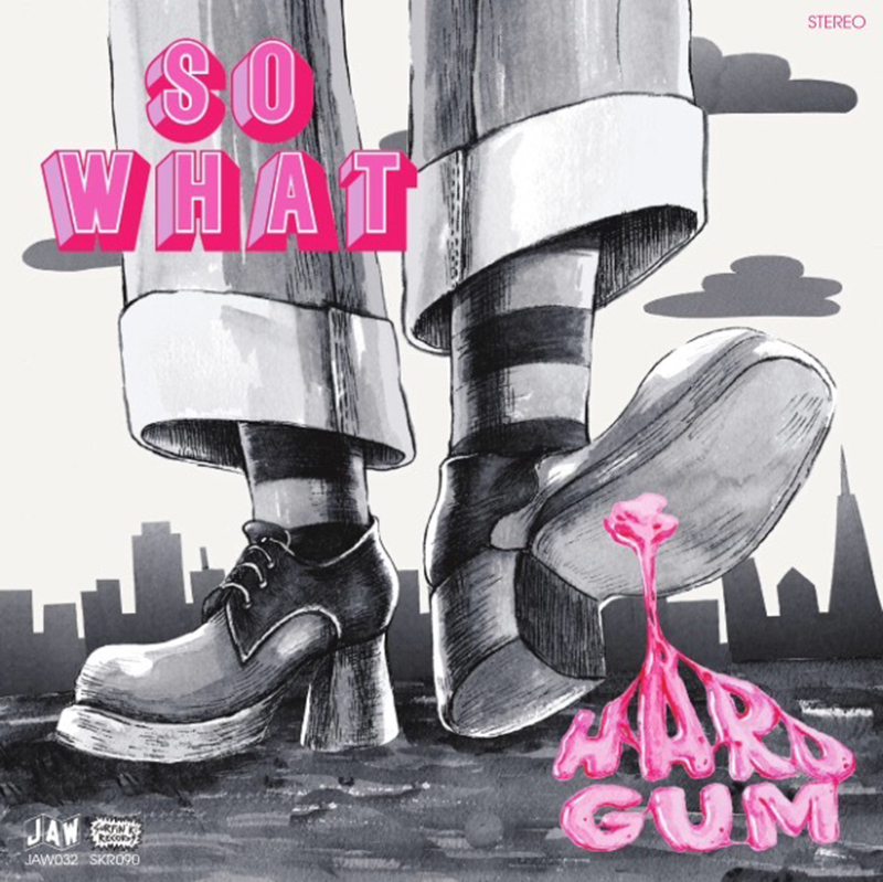 Review: So What –  Hard Gum