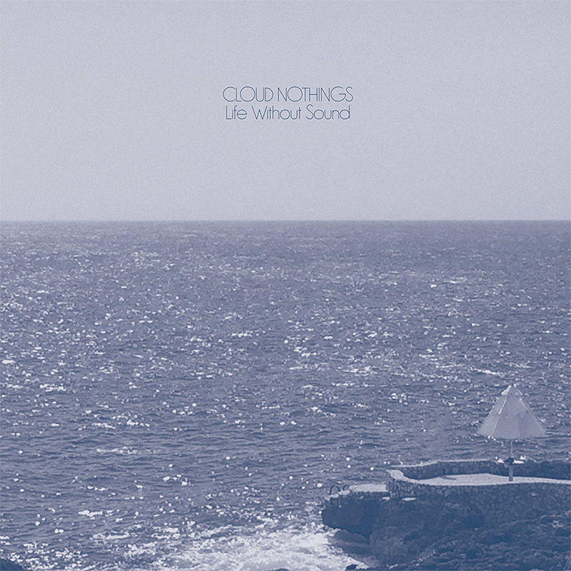 Review: Cloud Nothings – Life Without Sound