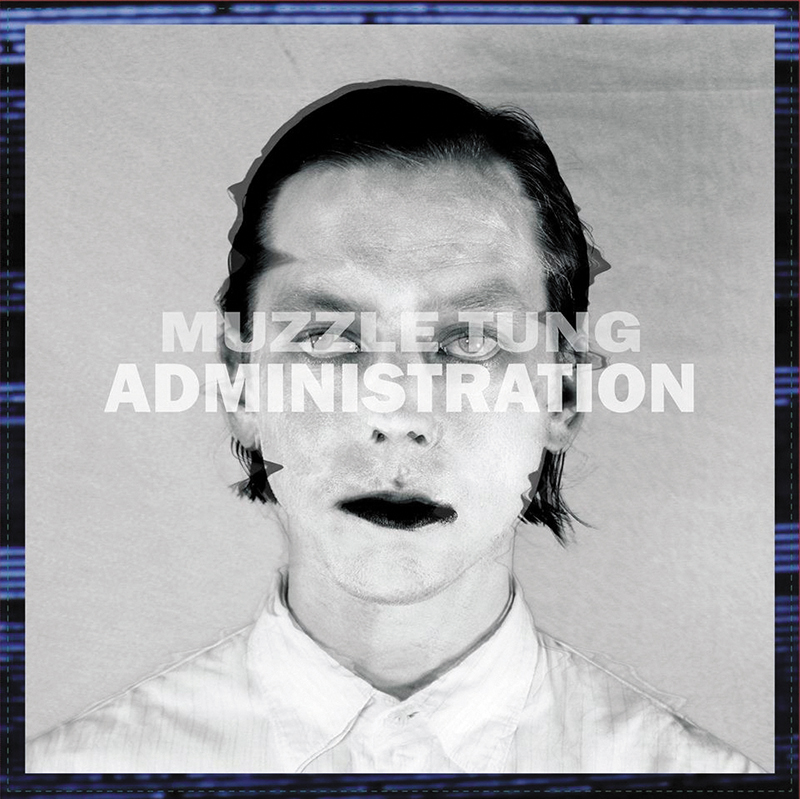 Local Review: Muzzle Tung – Administration