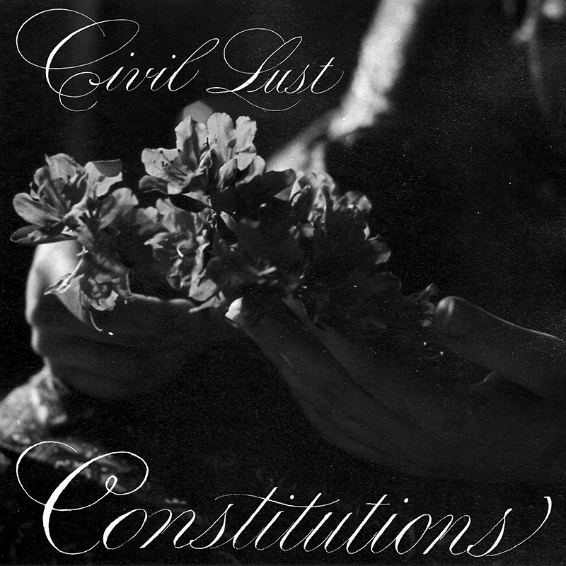 Local Review: Civil Lust – Constitutions