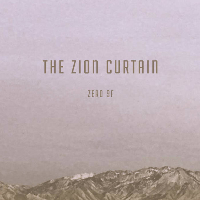 Local Review: The Zion Curtain – Zero 9F