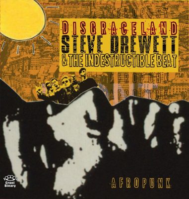 Steve Drewett & The Indestructible Beat | Disgraceland