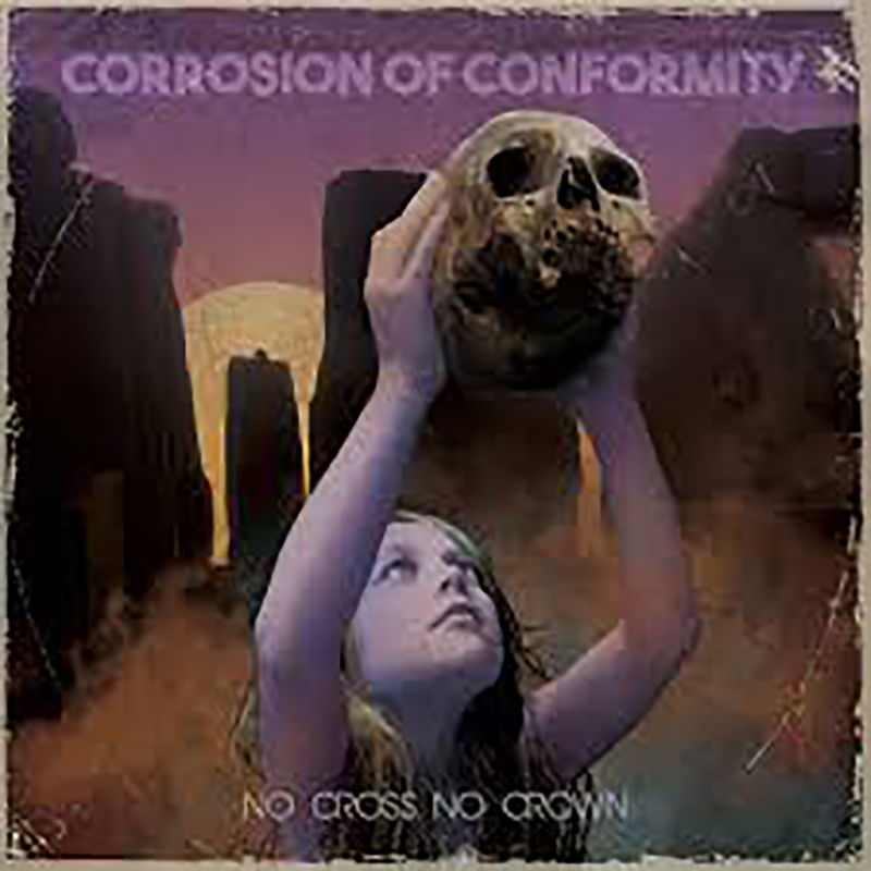 Review: Corrosion of Conformity – No Cross No Crown