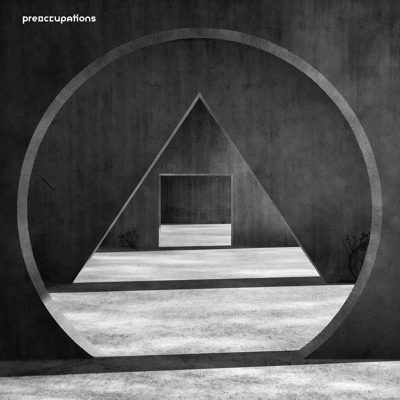 Preoccupations | New Material | Jagjaguwar