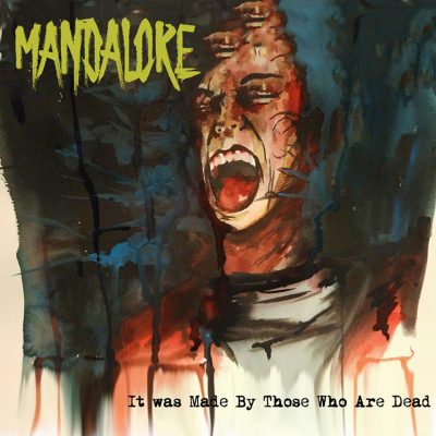 Mandalore | It Was Made By Those Who Are Dead | 836259 Records DK