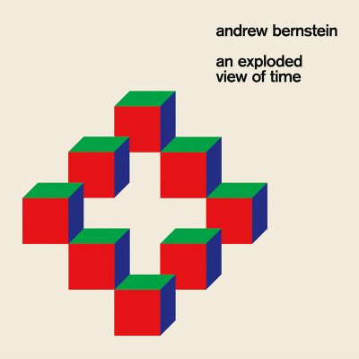 Andrew Bernstein | An Exploed View of Time | Hausu Mountain