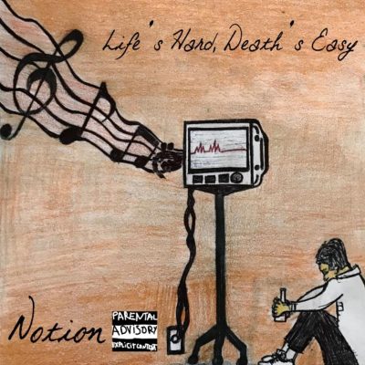 Notion-Life’s Hard, Death’s Easy