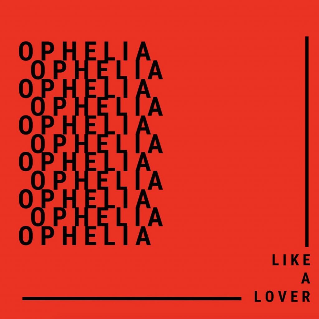 Local Review: Ophelia – Like a Lover