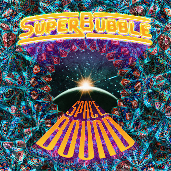 Local Review: SuperBubble – Space Bound