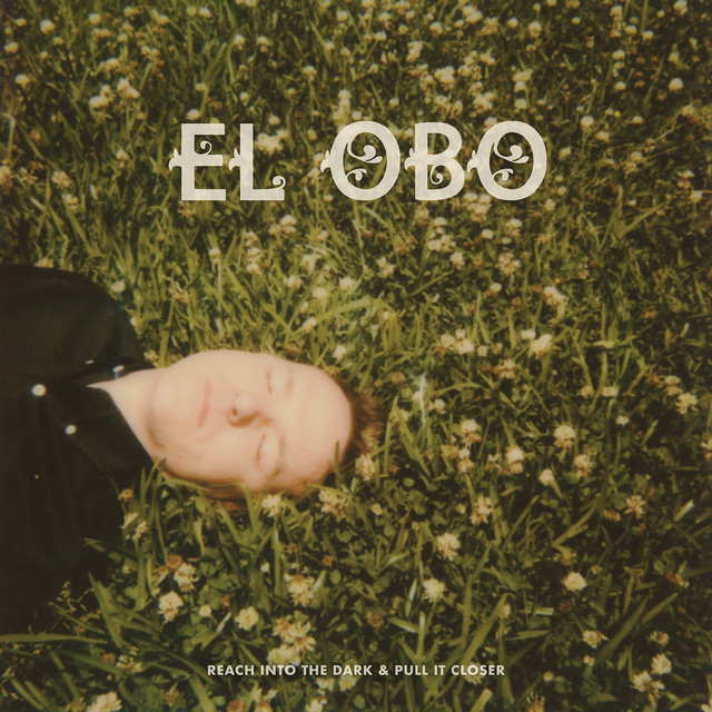 Review: El Obo – Reach Into The Dark & Pull It Closer