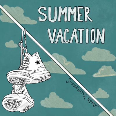 Surrender Rome | "Summer Vacation" | Self-Released
