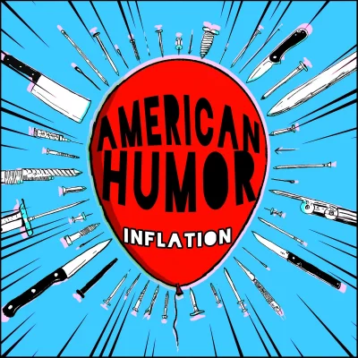 Local Review: American Humor – Inflation