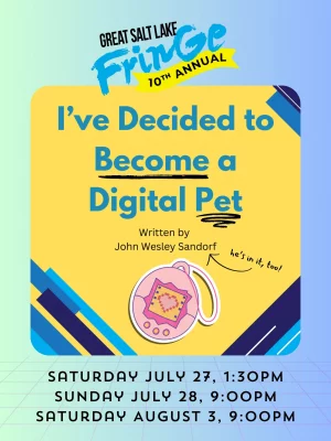 I’ve Decided to Become a Digital Pet is, surprisingly, about exactly what you might think it is—the desire to upload your consciousness and (literally) become a digital pet. Photo courtesy of Great Salt Lake Fringe Festival.