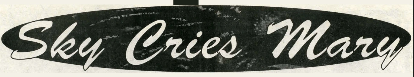 Stylized cursive letters say Sky Cries Mary.